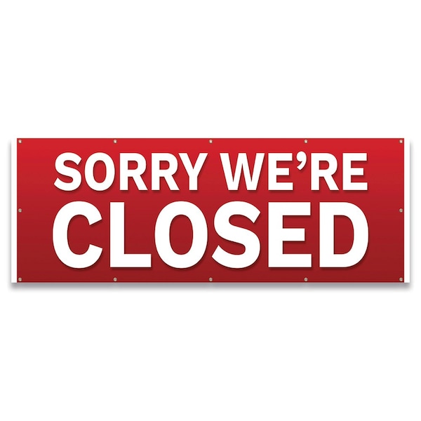 Sorry Were Closed Banner Concession Stand Food Truck Single Sided